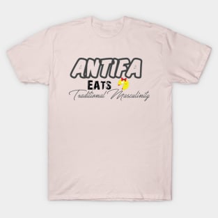 Antifa eats Traditional Masculinity T-Shirt